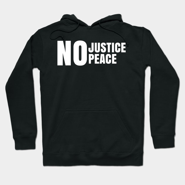 No Justice No Peace, Black Lives Matter, George Floyd, Peaceful Protest Hoodie by UrbanLifeApparel